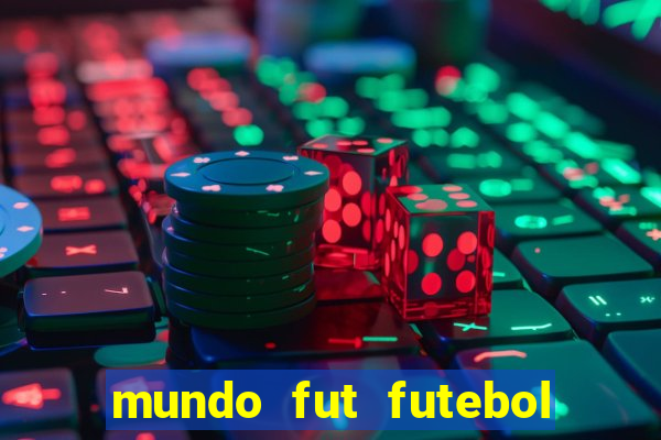 mundo fut futebol ao vivo